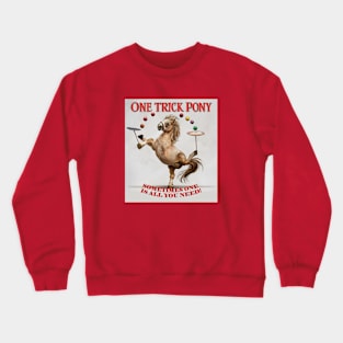 One Trick Pony Crewneck Sweatshirt